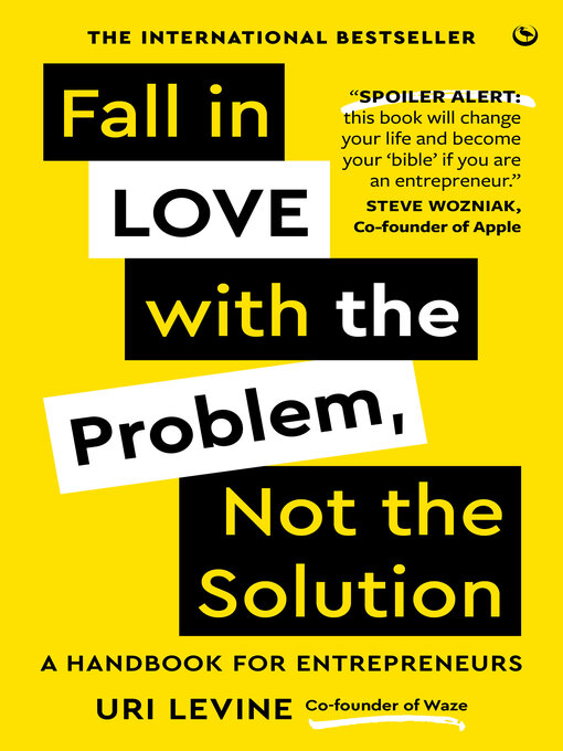 Title details for Fall in Love with the Problem, Not the Solution by Uri Levine - Available